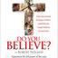 Do You Believe?: Experince the Full Power of the Cross: 40-Day Devotional