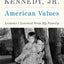 American Values: Lessons I Learned from My Family by Kennedy