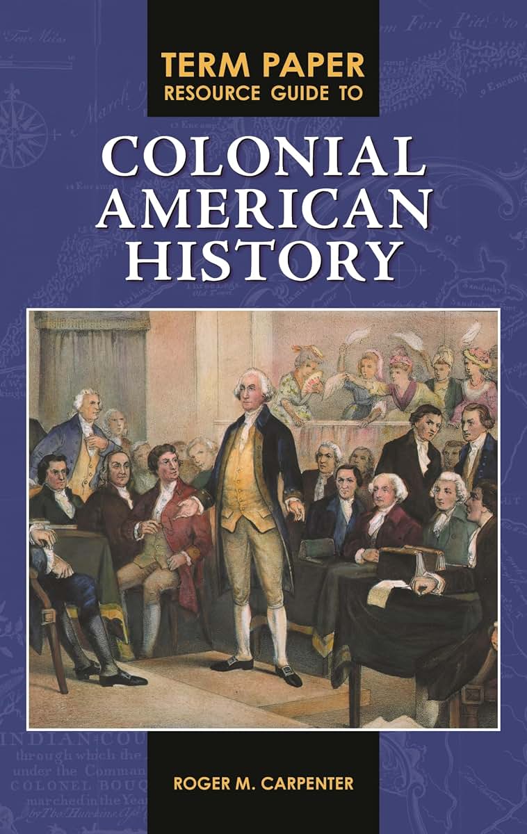 Term Paper Resource Guide to Colonial American History (Term Paper Resource Guides)