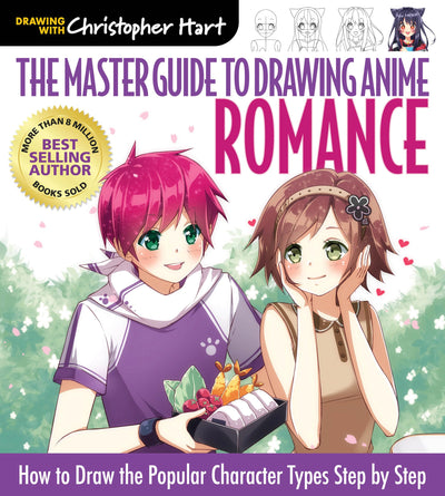 The Master Guide to Drawing Anime: Romance: How to Draw Popular Character Types Step by Step - A How to Draw Anime / Manga Books Series (Volume 4)