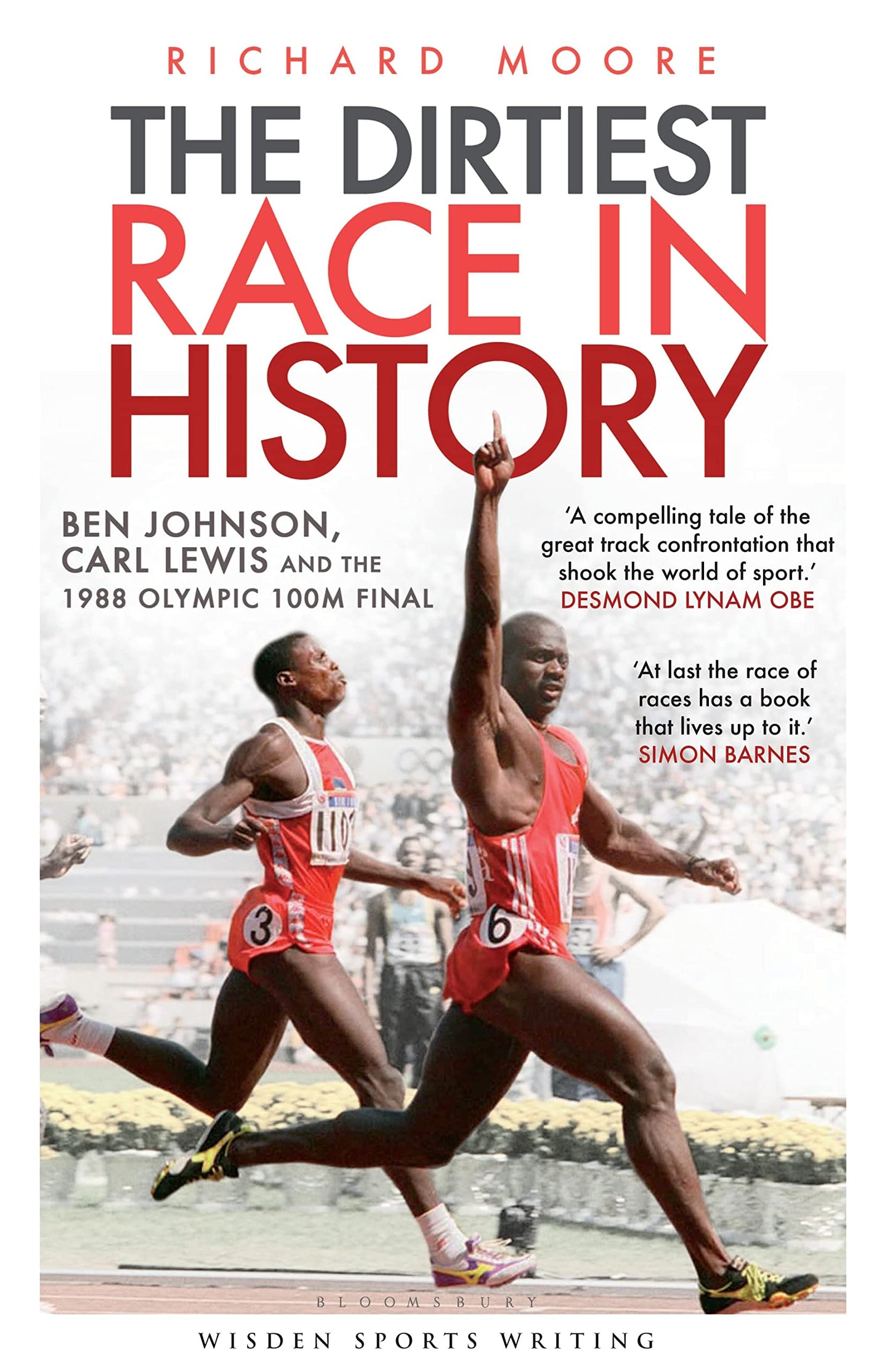 The Dirtiest Race in History: Ben Johnson, Carl Lewis and the Olympic 100m Final (Wisden Sports Writing)