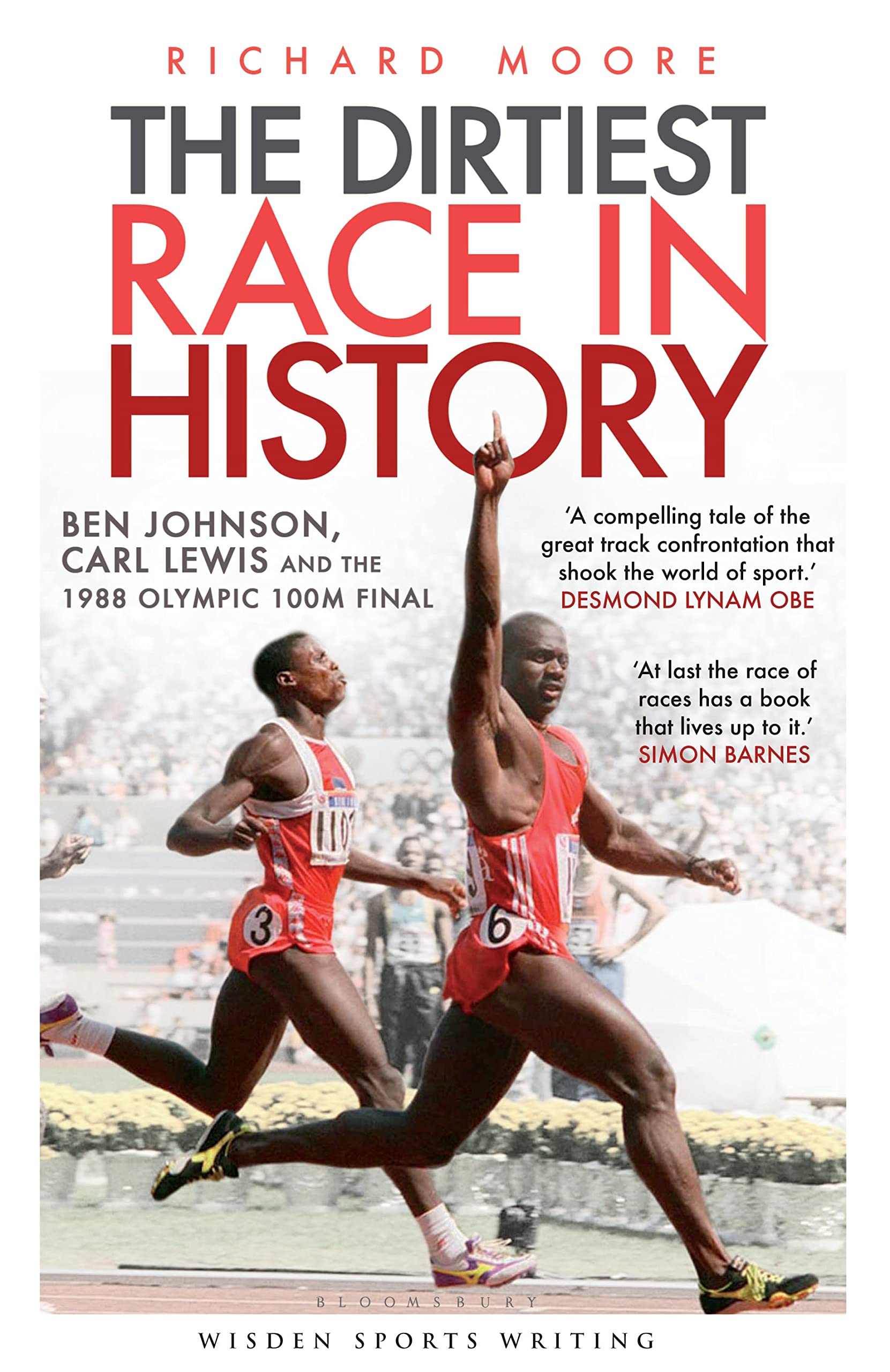 The Dirtiest Race in History: Ben Johnson, Carl Lewis and the Olympic 100m Final (Wisden Sports Writing)