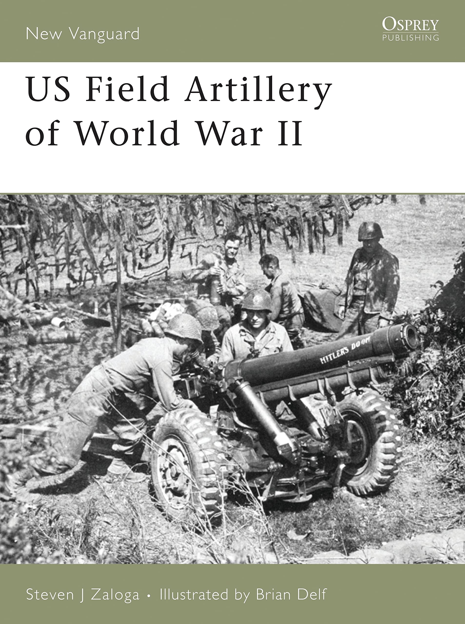 US Field Artillery of World War II (New Vanguard, 131)