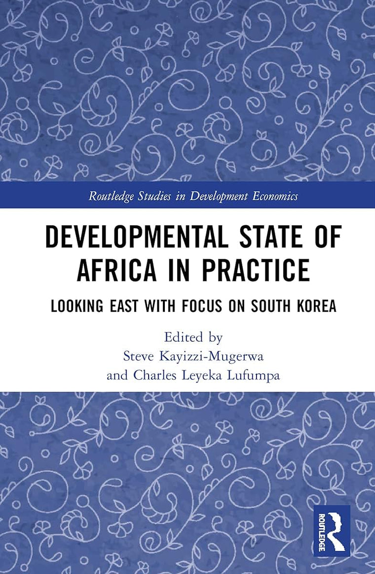 Developmental State of Africa in Practice (Routledge Studies in Development Economics)