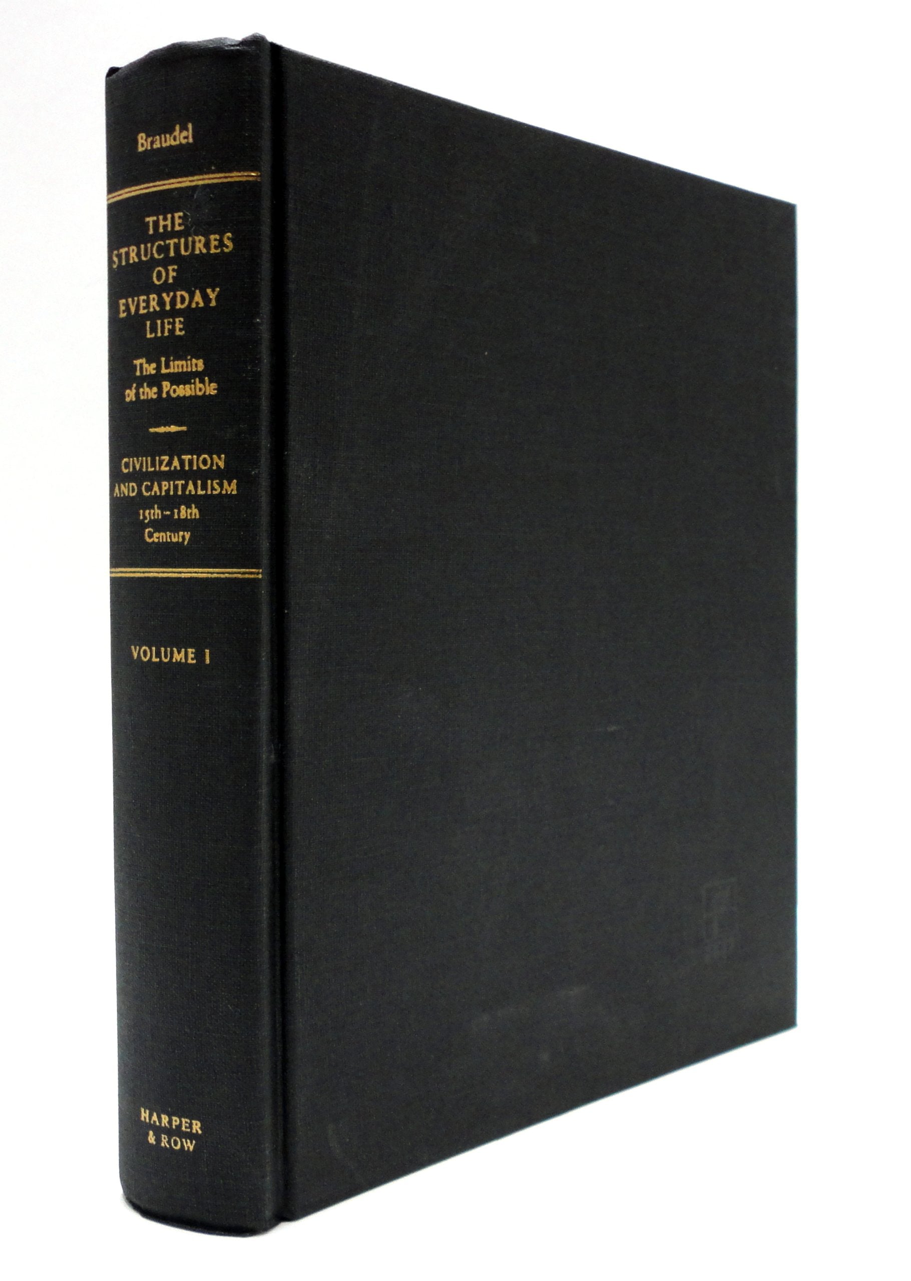 The Structures of Everyday Life: Civilization and Capitalism, 15th-18th Century Volume 1