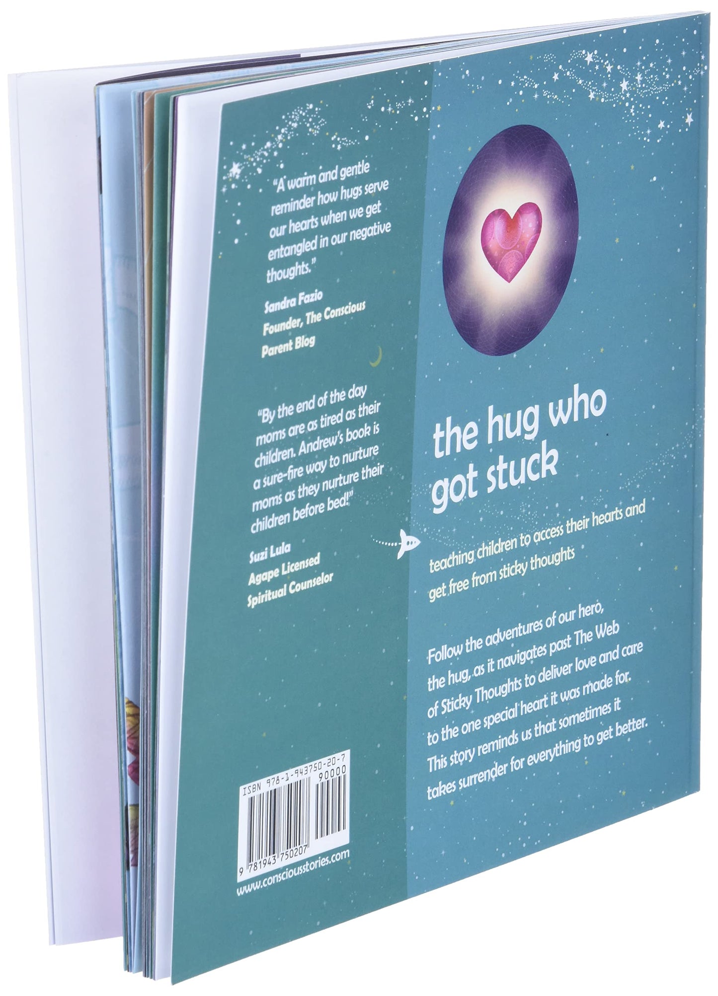 The Hug Who Got Stuck: Teaching children to access their heart and get free from sticky thoughts (Conscious Stories)