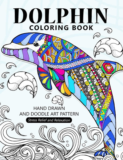 Dolphin Coloring Book: Stress-relief Coloring Book For Grown-ups ,Adults
