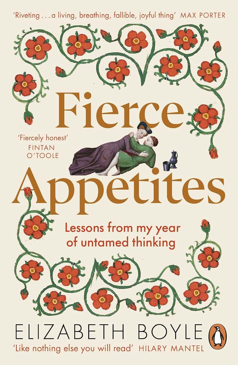 Fierce Appetites: Lessons from my year of untamed thinking
