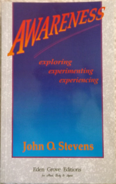 Awareness - Exploring, Experimenting, Experiencing