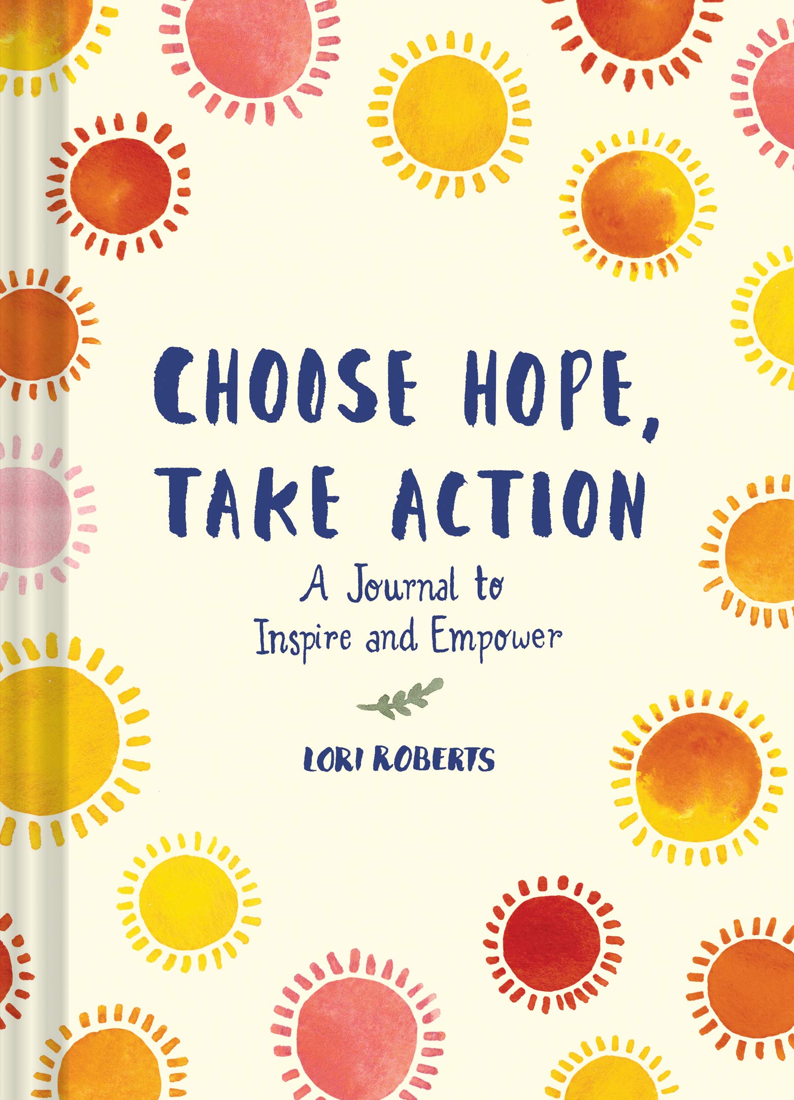 Choose Hope, Take Action: A Journal to Inspire and Empower (Book with Prompts for Inner Personal Transformation, Guided Journal to Create Positive Change in Yourself and the World)