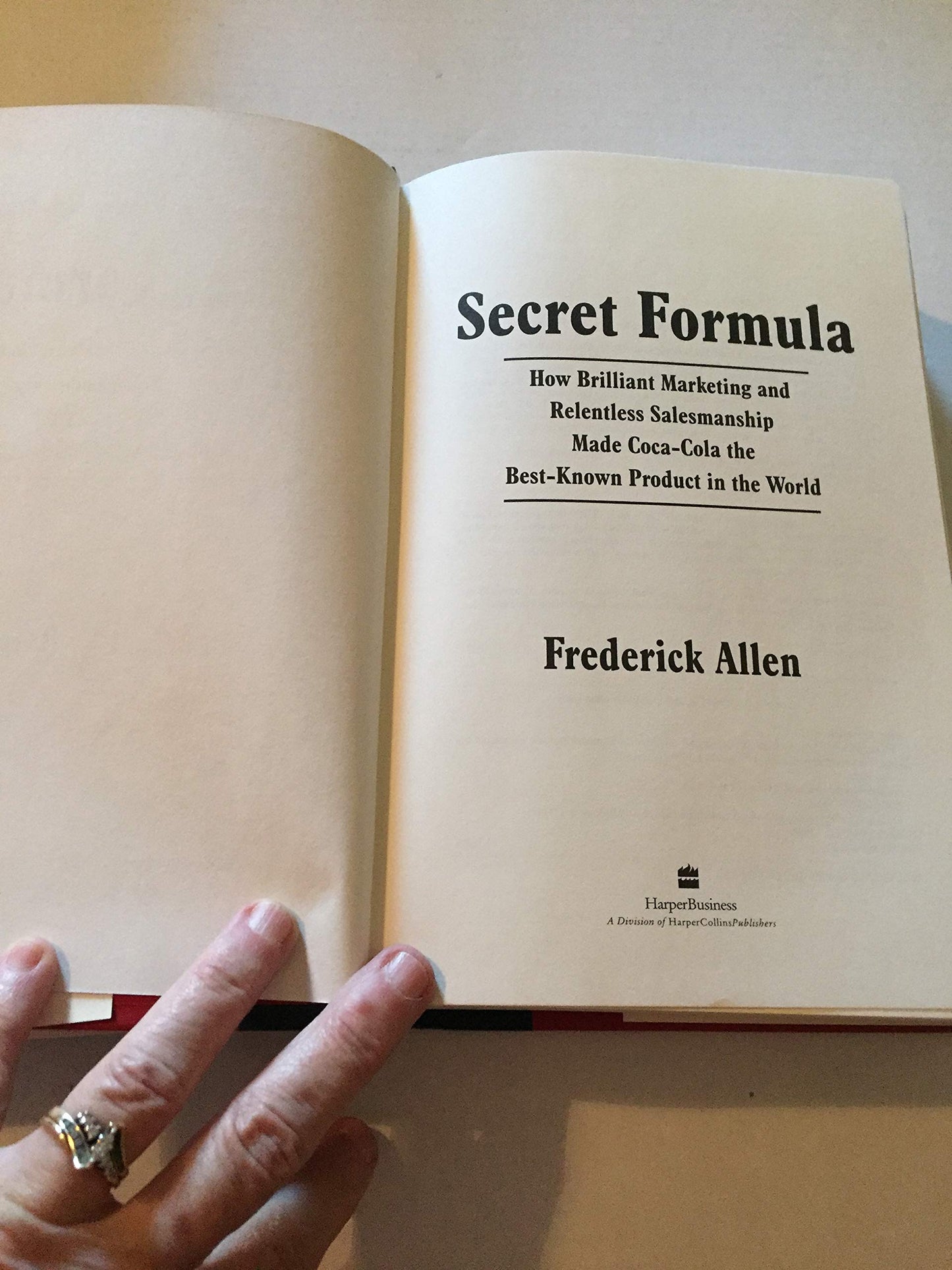 Secret Formula: How Brilliant Marketing and Relentless Salesmanship Made Coca-Cola the Best-Known Product in the World