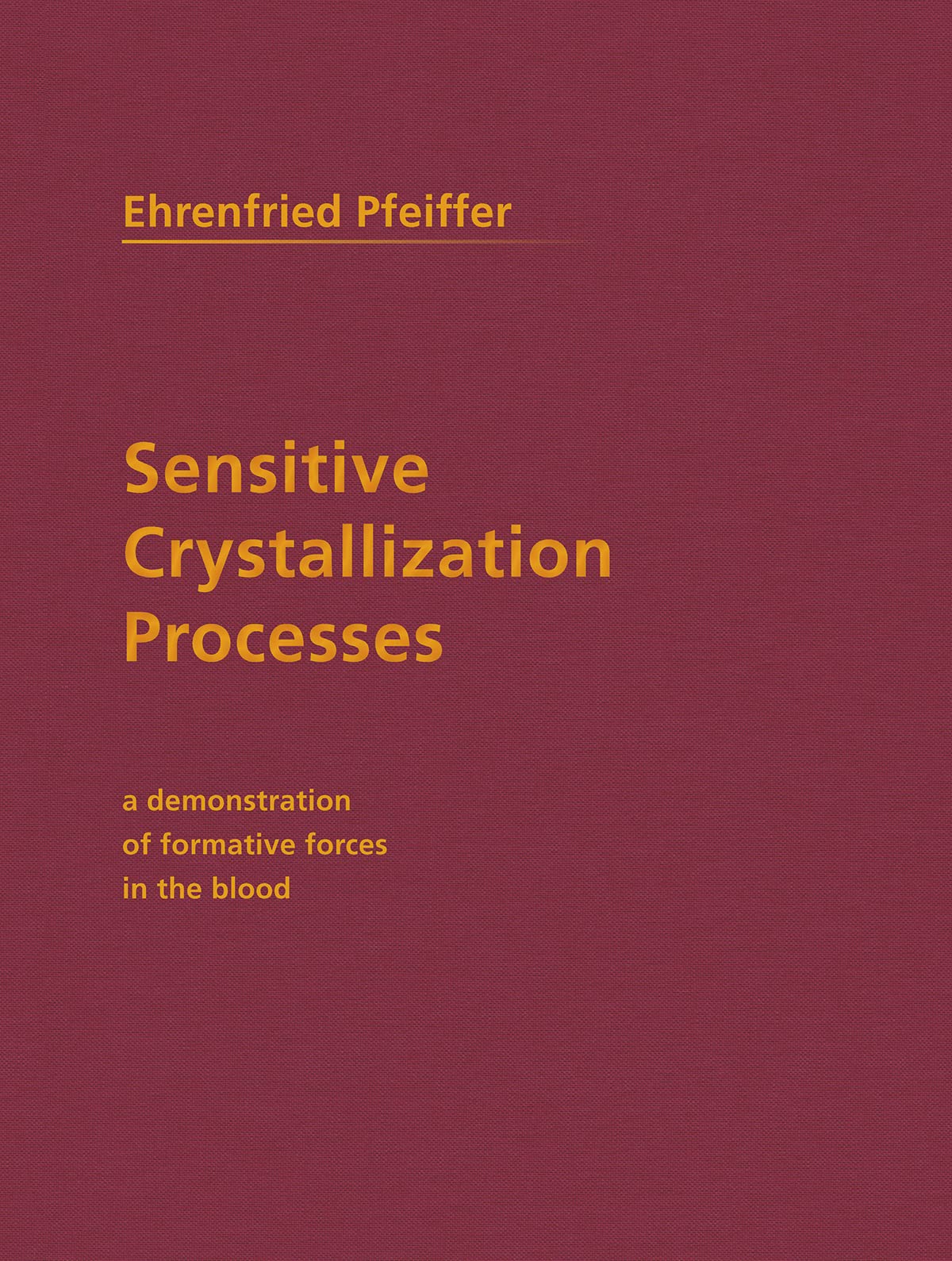 Sensitive Crystallization Processes: A Demonstration of Formative Forces in the Blood