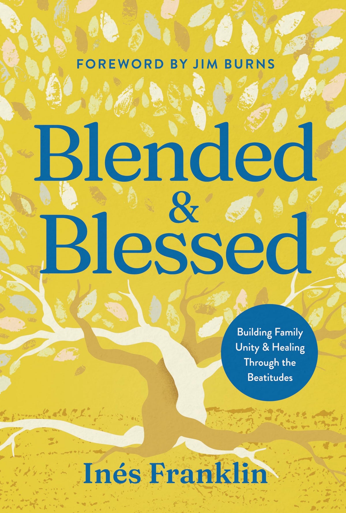 Blended & Blessed: Building Family Unity & Healing Through the Beatitudes