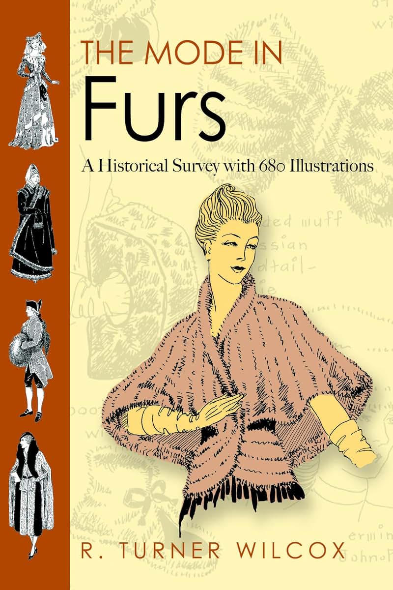 The Mode in Furs: A Historical Survey with 680 Illustrations (Dover Fashion and Costumes)