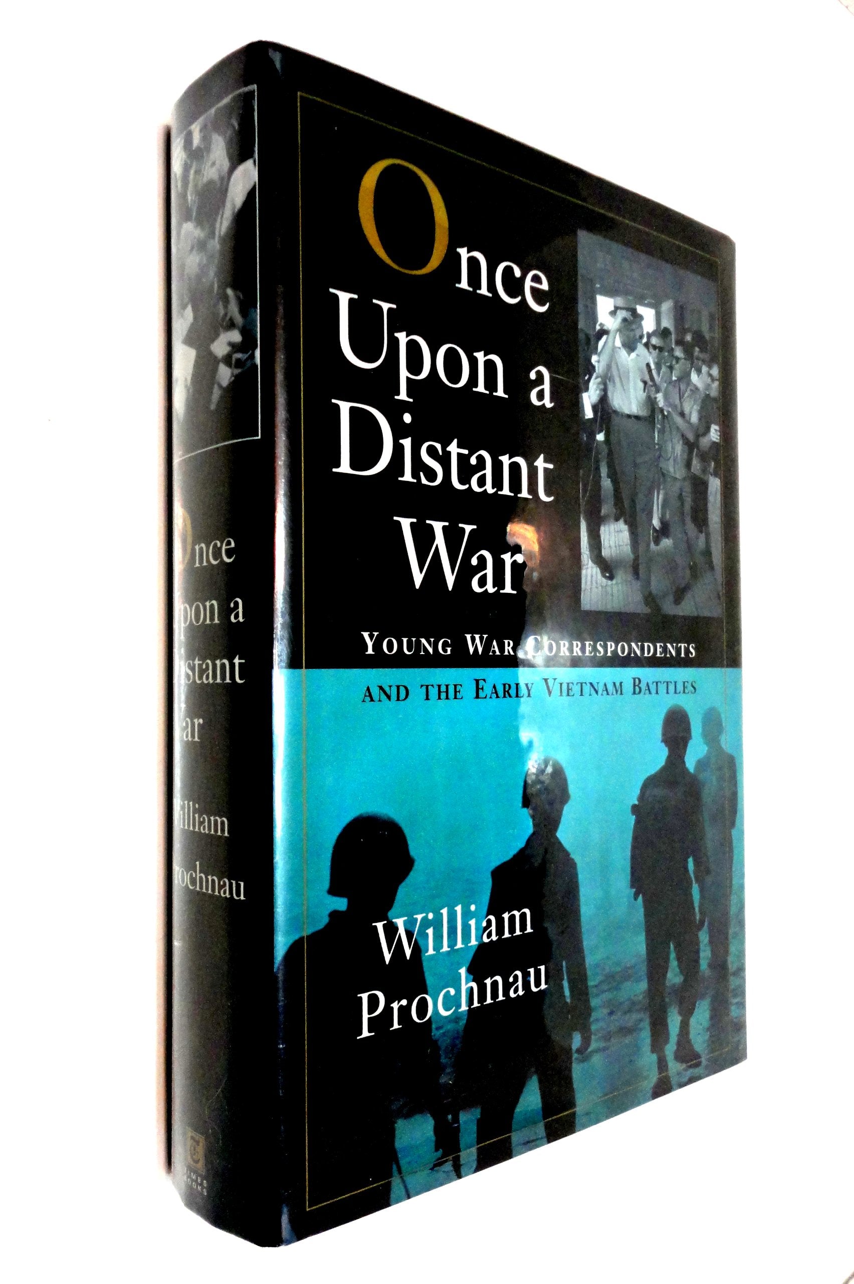 Once Upon a Distant War:: Young War Correspondents and the Early Vietnam Battles