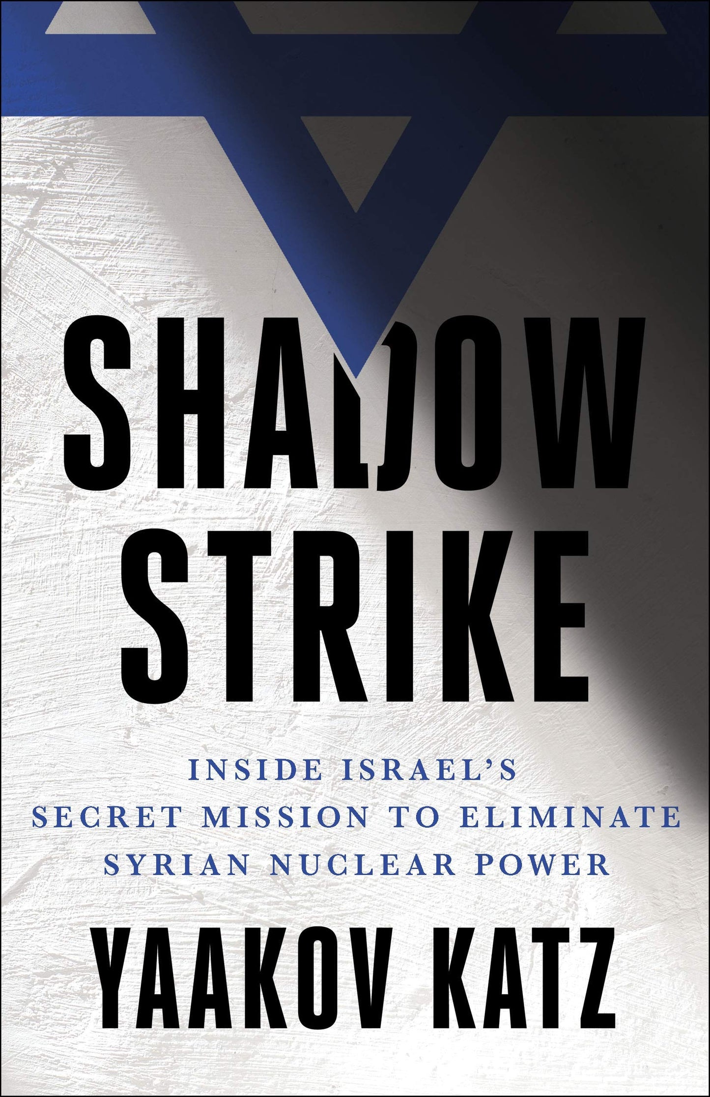 Shadow Strike: Inside Israel's Secret Mission to Eliminate S