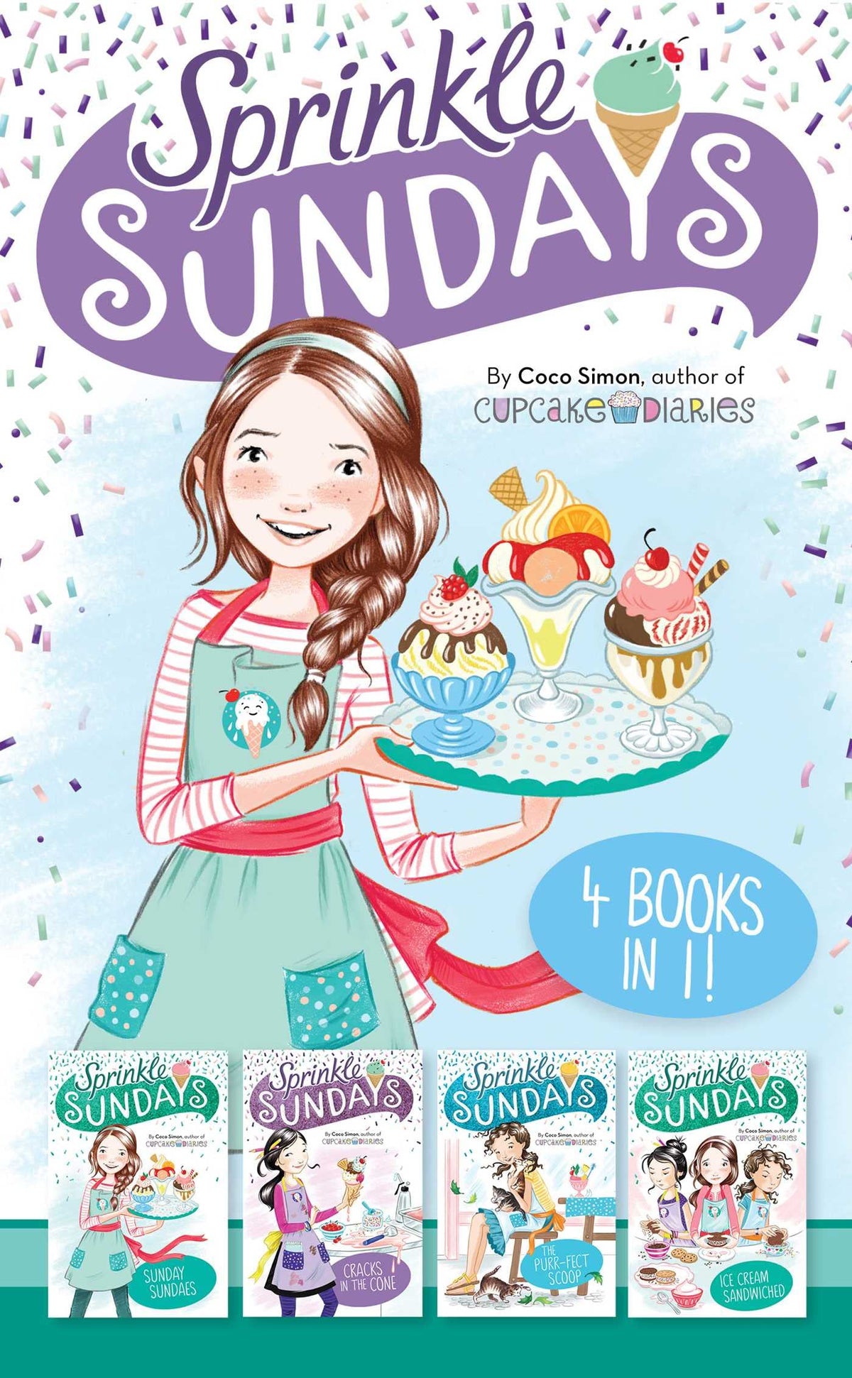 Sprinkle Sundays 4 Books in 1!: Sunday Sundaes; Cracks in the Cone; The Purr-fect Scoop; Ice Cream Sandwiched