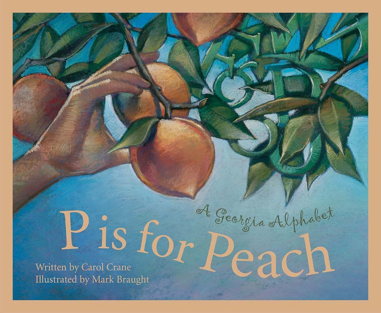 P is for Peach: A Georgia Alphabet (Alphabet Series)