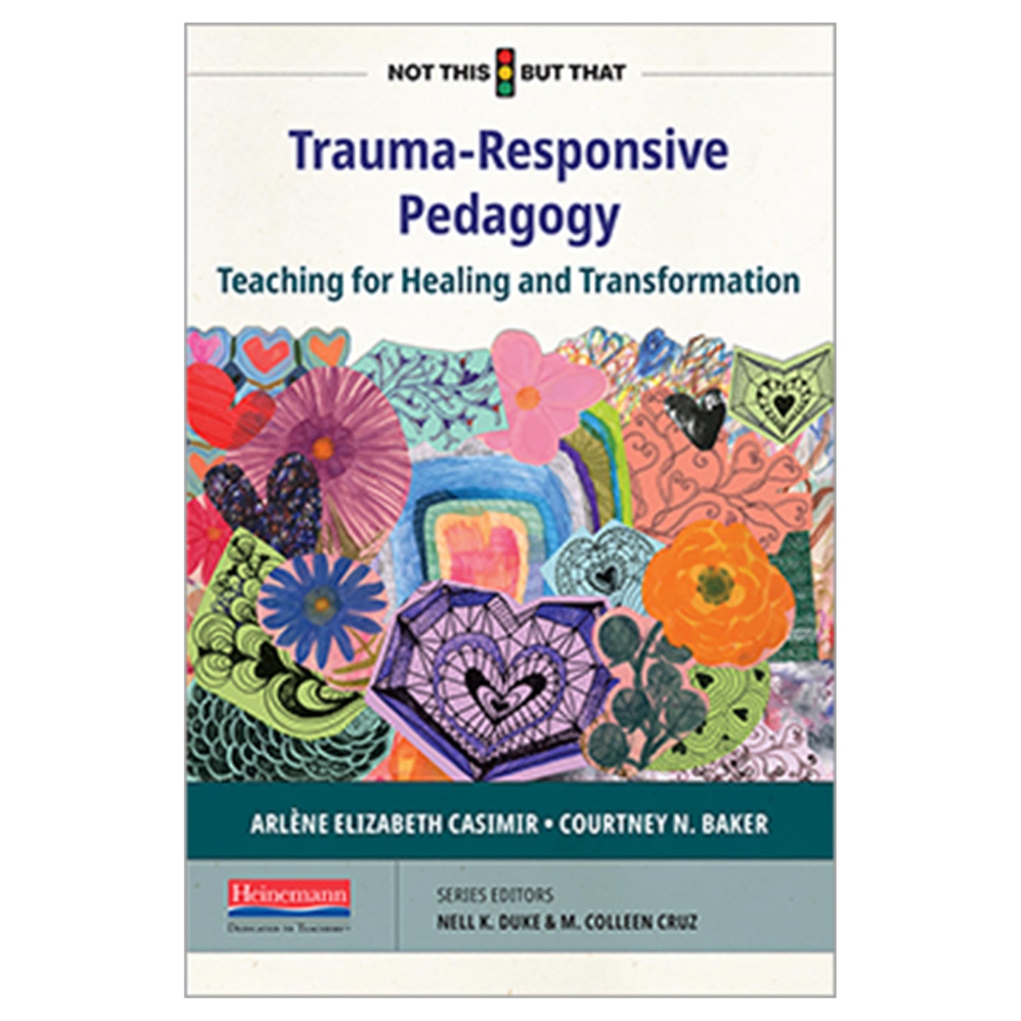 Trauma-Responsive Pedagogy: Teaching for Healing and Transformation (NOT THIS, BUT THAT)