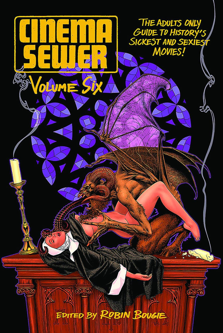 Cinema Sewer Volume 6: The Adults Only Guide to History's Sickest and Sexiest Movies!