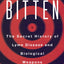 Bitten: The Secret History of Lyme Disease and Biological We