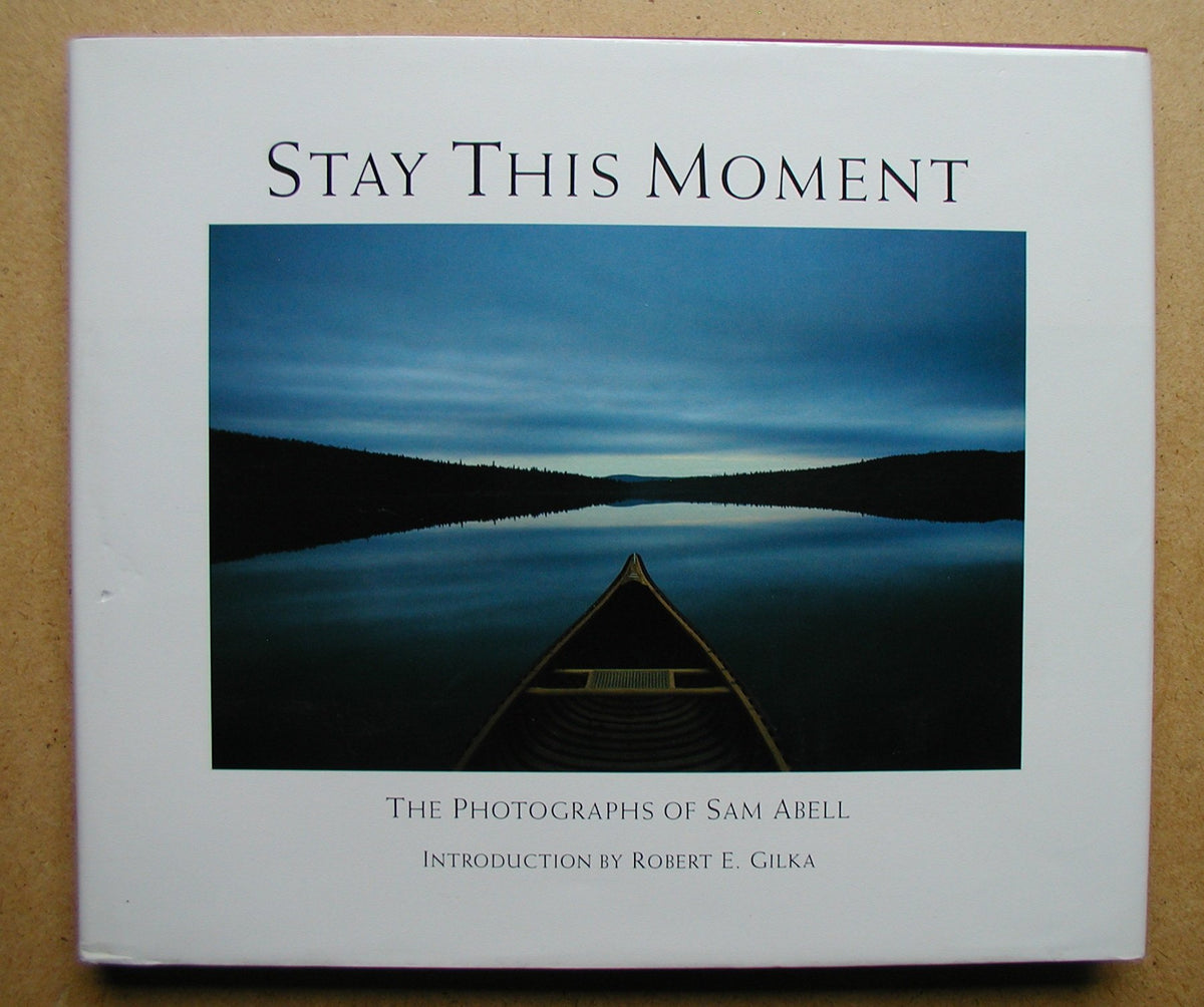 Stay This Moment: The Photographs of Sam Abell