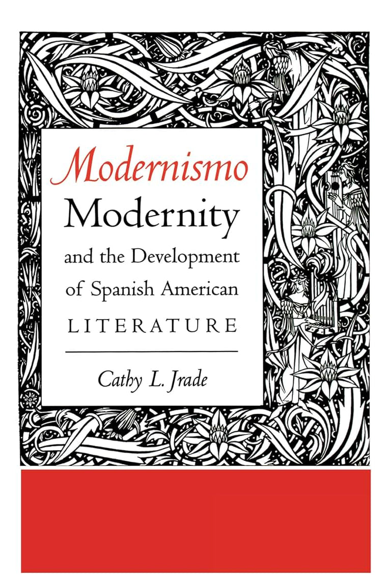 Modernismo, Modernity, and the Development of Spanish American Literature