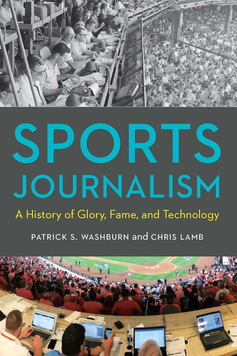 Sports Journalism: A History of Glory, Fame, and Technology