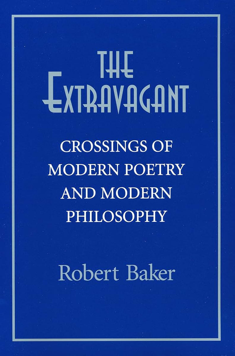 Extravagant: Crossings of Modern Poetry And Modern Ph