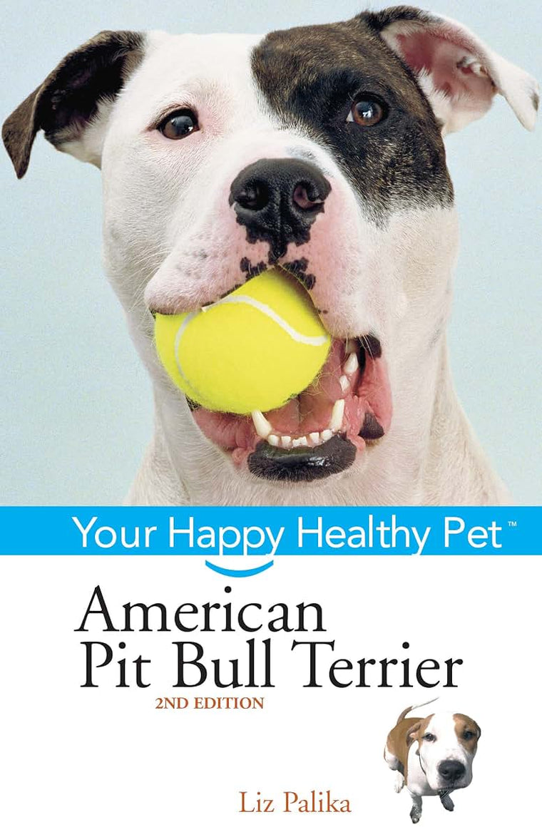 American Pit Bull Terrier: Your Happy Healthy Pet (Happy Healthy Pet, 32)