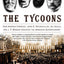 The Tycoons: How Andrew Carnegie, John D. Rockefeller, Jay G