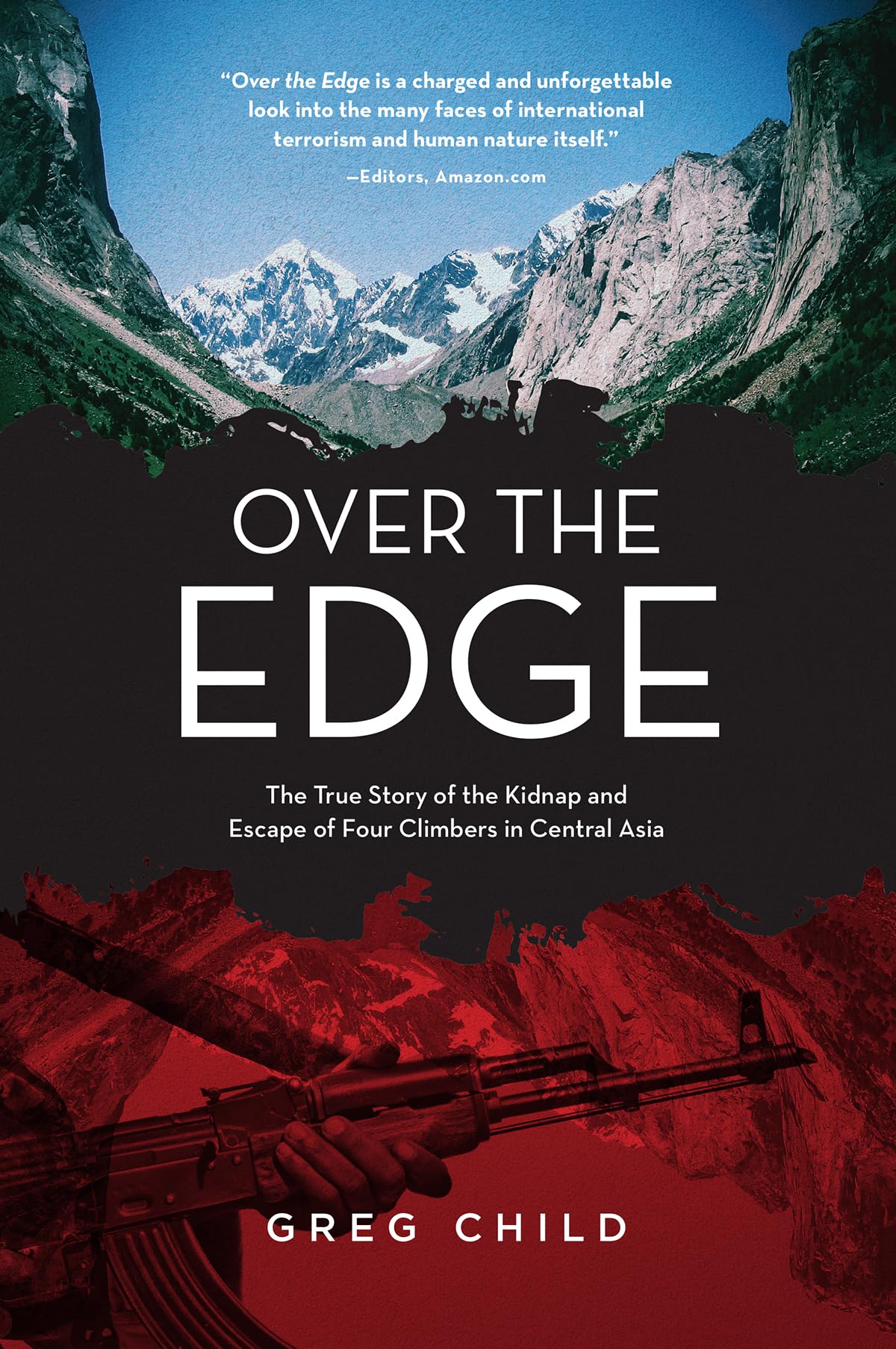 Over the Edge: The True Story of the Kidnap and Escape of Four Climbers in Central Asia
