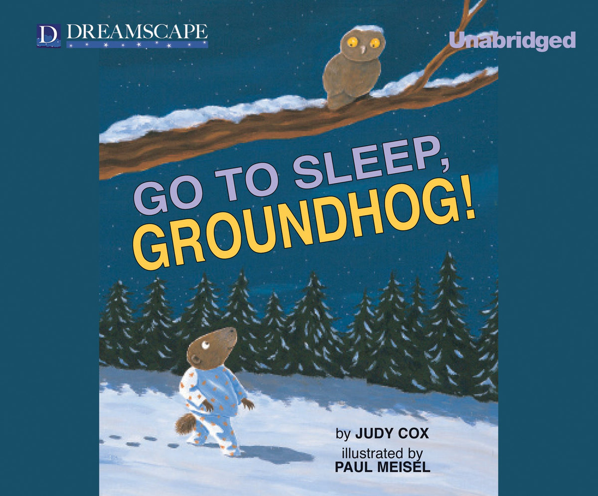 Go to Sleep, Groundhog!