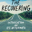 The Recovering: Intoxication and Its Aftermath