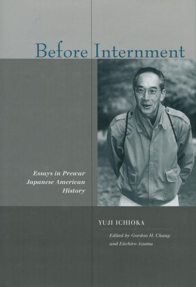 Before Internment: Essays in Prewar Japanese American History (Asian America)