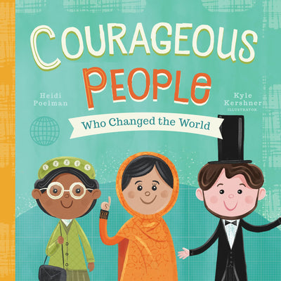 Courageous People Who Changed the World (People Who Changed