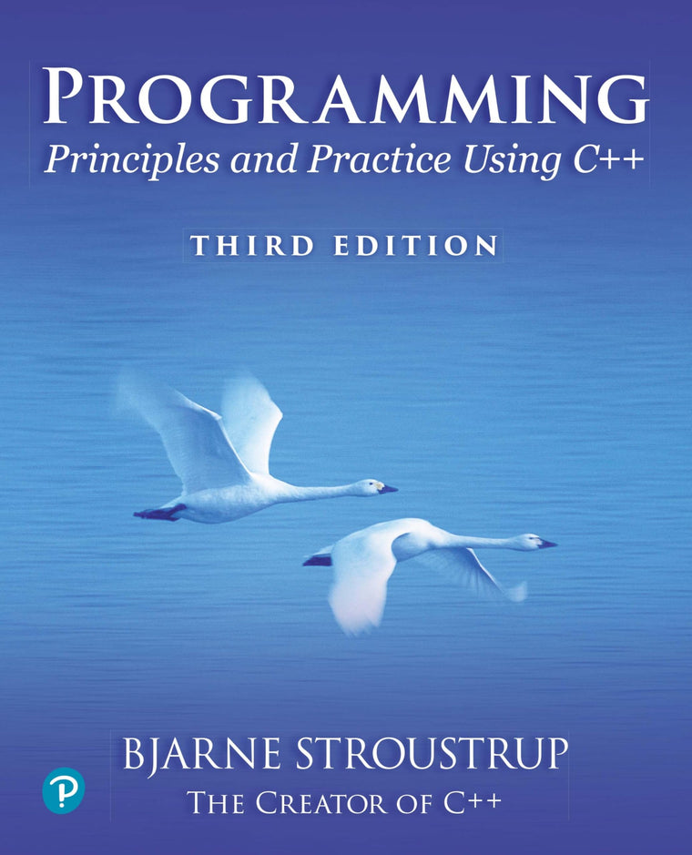 Programming: Principles and Practice Using C++ (C++ In-depth)