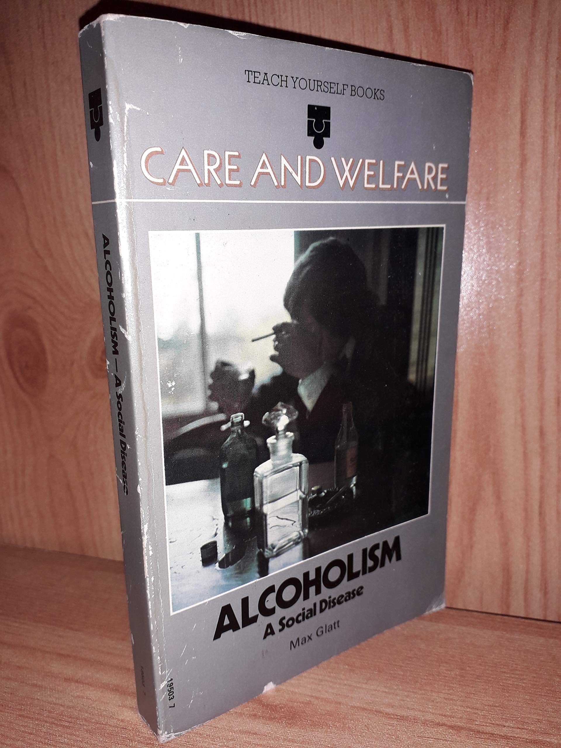 Alcoholism: A social disease (Teach yourself books)