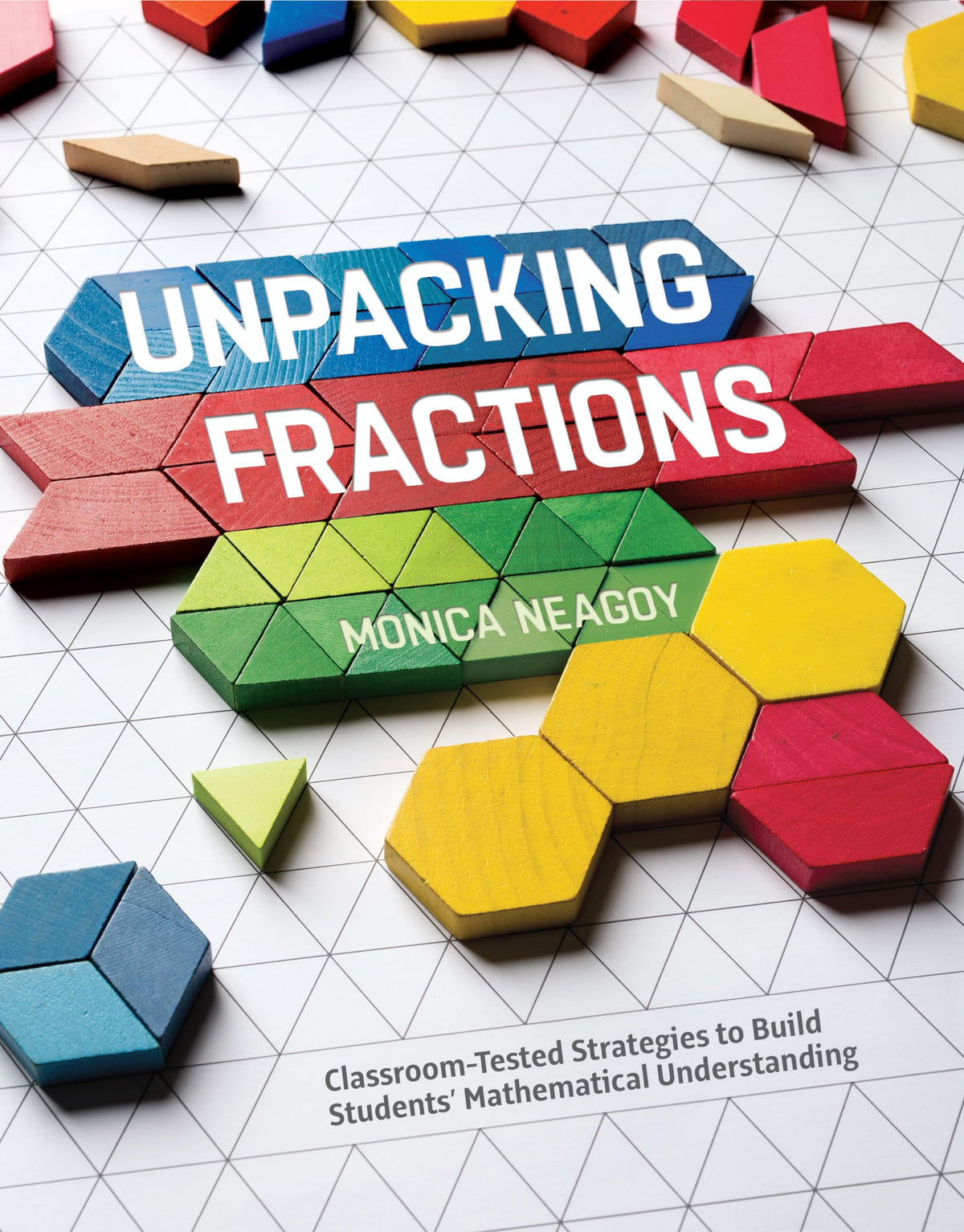Unpacking Fractions: Classroom-Tested Strategies to Build Students Mathematical Understanding