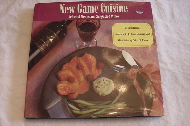 New Game Cuisine: Selected Menus and Suggested Wines
