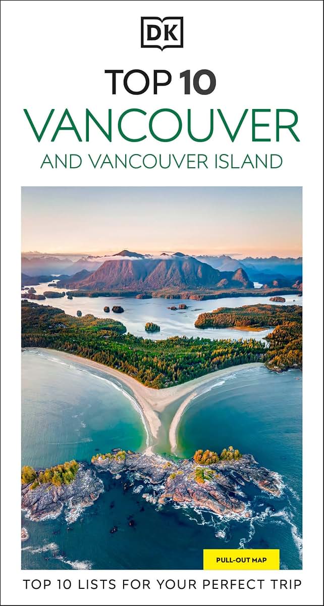 DK Top 10 Vancouver and Vancouver Island: Top 10 lists for your perfect trip, plus an all-weather folded map (Pocket Travel Guide)