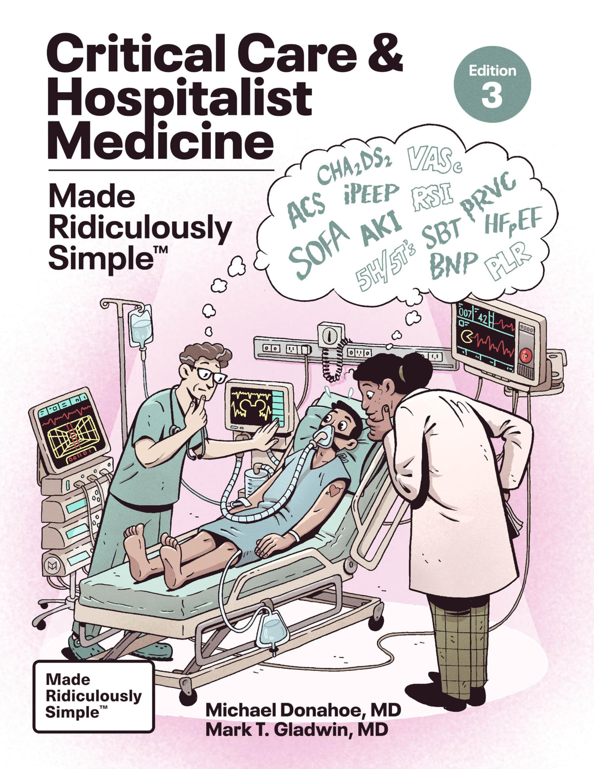 Critical Care and Hospitalist Medicine Made Ridiculously Simple