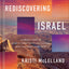 Rediscovering Israel: A Fresh Look at God's Story in Its Historical and Cultural Contexts