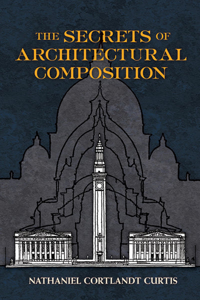 The Secrets of Architectural Composition (Dover Architecture)
