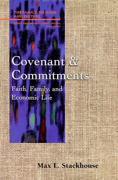 Covenant and Commitments: Faith, Family and Economic Life (Family, Religion, and Culture)