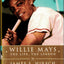 Willie Mays: The Life, The Legend