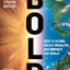 Bold: How to Go Big, Create Wealth and Impact the World (Exp)