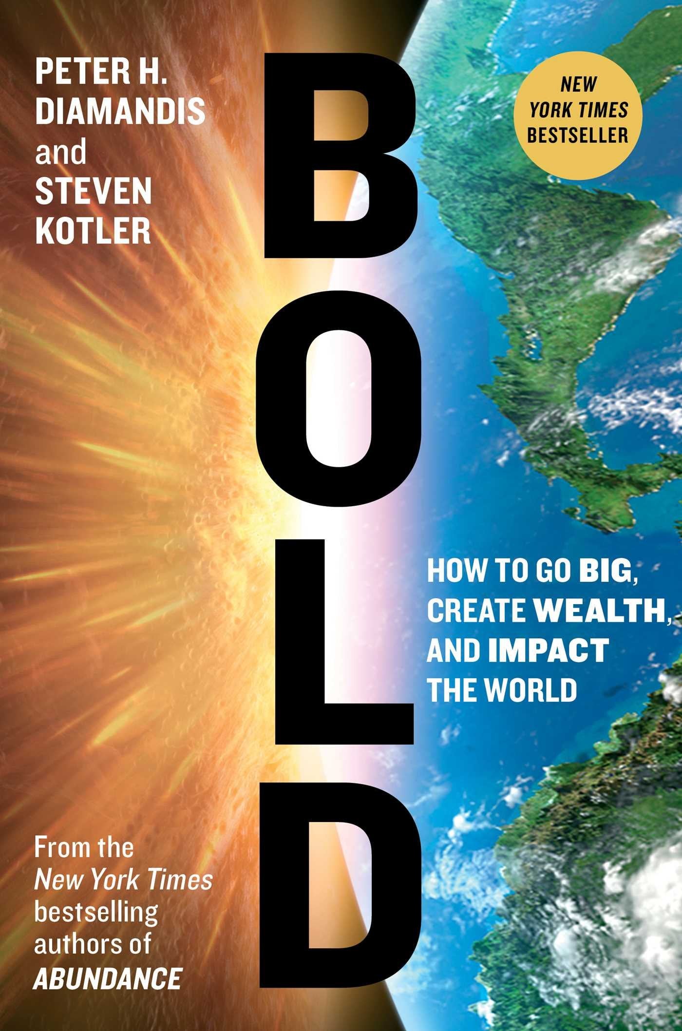 Bold: How to Go Big, Create Wealth and Impact the World (Exp)
