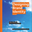 Designing Brand Identity: An Essential Guide for the Whole Branding Team