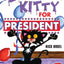 Bad Kitty for President (classic black-and-white edition)